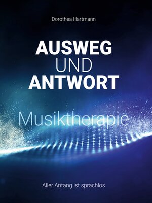 cover image of Ausweg und Antwort Musiktherapie